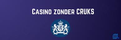 Ontdek de Voordelen van Casino Zonder CRUKS in Nederland